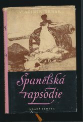 kniha Španělská rapsodie román na goyovské thema, Mladá fronta 1956