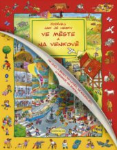 kniha Podívej, jak je hezky ve měste a na venkově na ulici, u školy, na letišti, na koupališti, u nádraží, na statku, Knižní klub 2008