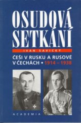 kniha Osudová setkání Češi v Rusku a Rusové v Čechách 1914-1938, Academia 1999