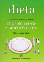 kniha Choroby ledvin a močových cest dieta a rady lékaře, P. Momčilová 1997