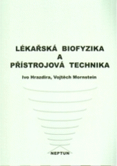 kniha Lékařská biofyzika a přístrojová technika, Neptun 2001