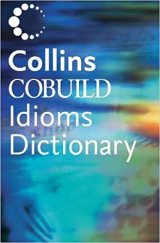 kniha Collins Cobuild Idioms Dictionary, HarperCollins 2002