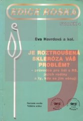 kniha Je roztroušená skleróza váš problém? průvodce pro lidi s RS, jejich rodiny a ty, kdo se jim věnují, Unie Roska 1999