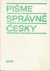 kniha Pišme správně česky sbírka cvičení pravopisných a tvaroslovných s výklady, SPN 1988