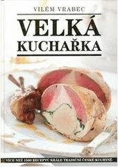 kniha Velká kuchařka, Československý spisovatel 2010