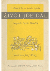 kniha Život jde dál díl 3. z dívčích let do plného života., Edvard Fastr 1936