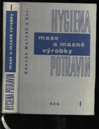 kniha Hygiena potravin [Díl] 1, - Maso a masné výrobky - Celost. učebnice pro vys. školy., SZN 1965