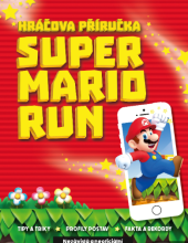 kniha Super Mario Run Hráčova příručka, Computer Press 2017