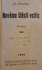 kniha Novému štěstí vstříc román, Melantrich 1938