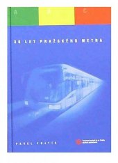 kniha 30 let pražského metra, Dopravní podnik hl. m. Prahy 2004