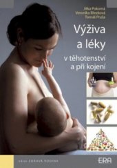 kniha Výživa a léky v těhotenství a při kojení, ERA 2008