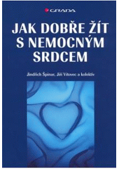 kniha Jak dobře žít s nemocným srdcem, Grada 2007