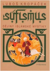 kniha Súfismus dějiny islámské mystiky, Vyšehrad 2008