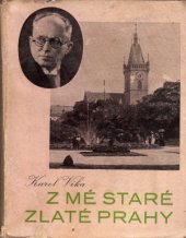 kniha Z mé staré zlaté Prahy vzpomínky, povídky, klepy, žerty, Karel Vika 1941