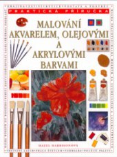 kniha Malování akvarelem, olejovými a akrylovými barvami, Svojtka & Co. 2000