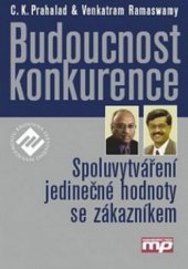 kniha Budoucnost konkurence spoluvytváření jedinečné hodnoty se zákazníkem, Management Press 2005