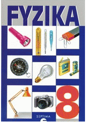 kniha Fyzika 8 základy elektřiny a magnetismu, základy optiky, základy termiky, energie, Septima 2011