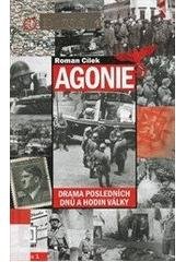 kniha Agonie drama posledních dnů a hodin války, Pražská vydavatelská společnost 2007