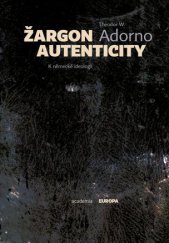 kniha Žargon autenticity K německé ideologii, Academia 2015