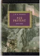 kniha Pán prstenů. Dvě věže. Dvě věže, Argo 2006