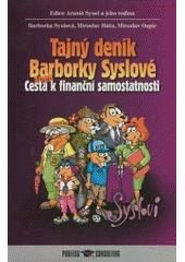 kniha Tajný deník Barborky Syslové, aneb, Cesta k finanční samostatnosti, Profess Consulting 2006