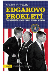kniha Edgarovo prokletí životní příběh ředitele FBI J. Edgara Hoovera, Motto 2008
