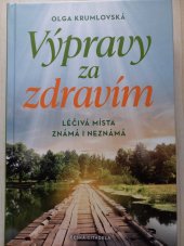 kniha Výpravy za zdravím léčivá místa známá i neznámá, Česká  citadela 2021