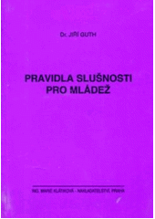 kniha Pravidla slušnosti pro mládež, M. Klátiková 1999