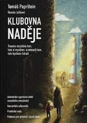 kniha Klubovna naděje  Autentické vyprávění oběti sexuálního zneužívání. Komentáře odborníků. Praktické rady. Podpora pro přeživší i jejich okolí., s.n. 2023