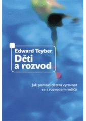 kniha Děti a rozvod [jak pomoci dětem vyrovnat se s rozvodem rodičů], Návrat domů 2007