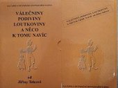 kniha Válečniny, podiviny, loutkoviny a něco k tomu navíc, Kulturní a informační centrum města Brna 2001