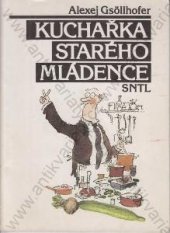 kniha Kuchařka starého mládence, SNTL 1991