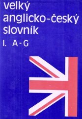 kniha Velký anglicko-český slovník 1. - A-G - English-Czech dictionary, Academia 1984