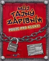 kniha Můj tajný zápisník pouze pro kluky! : přísně tajné!, Rebo 2011