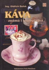 kniha Káva známá i neobyčejná povídání o kávě, recepty, něco dobrého k tomu, Pavla Momčilová 2000