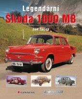 kniha Legendární Škoda 1000MB, Grada 2014
