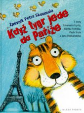kniha Když tygr jede do Paříže zpěvník Petra Skoumala, Mladá fronta 2006