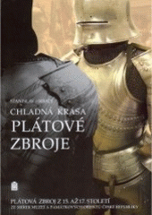 kniha Chladná krása plátové zbroje, Muzeum východních Čech v Hradci Králové 2006