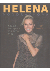 kniha Helena Vondráčková - Každá trampota má svou mez, Universum 2022