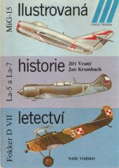 kniha Ilustrovaná historie letectví Mikojan-Gurjevič MiG-15, Lavočkin La-5 a La-7, Fokker D VII, Naše vojsko 1985