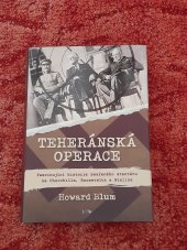kniha Teheránská operace Fascinující historie zmařeného atentátu na Churchilla, Roosevelta a Stalina, Jota 2023