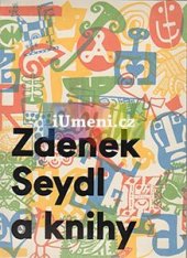 kniha Zdenek Seydl a knihy sv I., Archiv výtvarného umění 2016