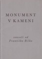 kniha Monument v kameni. Sousoší od Františka Bílka  [Pamětní tisk], Vlastivědný ústav Přerov 1972