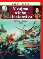 kniha V zájmu všeho křesťanstva Bitva u Lepanta 1571, Epocha 2020