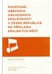 kniha Používání obecních obchodních společností v České republice na příkladu krajských měst, Transparency International - Česká republika 2008