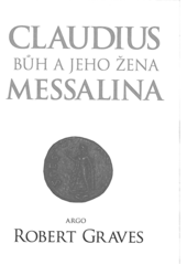 kniha Claudius Bůh a jeho žena Messalina, Argo 2016