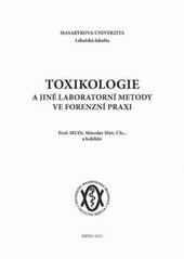 kniha Toxikologie a jiné laboratorní metody ve forenzní praxi, Masarykova univerzita 2011