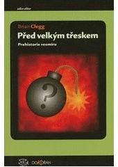 kniha Před velkým třeskem prehistorie vesmíru, Argo 2011