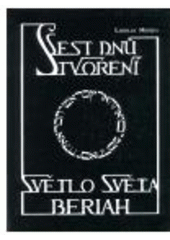 kniha Šest dnů stvoření, aneb, Světlo světa Beriah, Půdorys 1997