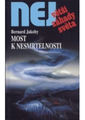 kniha Most k nesmrtelnosti zkušenosti z blízkosti smrti jako naděje, Dialog 2004